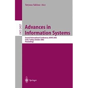 【クリックで詳細表示】Advances in Information Systems： Second International Conference， ADVIS 2002， Izmir， Turkey， October 23-25， 2002. Proceedings (Lecture Notes in Computer Science)： Tatyana Yakhno： 洋書