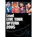 Lead LIVE TOUR UPTURN 2005 [DVD]