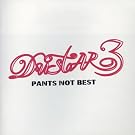 PANTS NOT BEST