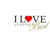 [CD]オムニバス(クラシック) I LOVE CLASSICS BEST~癒しとくつろぎのクラシック