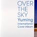 OVER THE SKY:Yuming International Cover Album