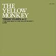 TRIAD YEARS ACT1~THE VERY BEST OF THE YELLOW MONKEY