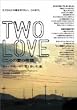 TWO LOVE [DVD]