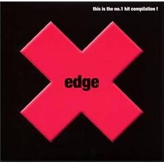 edge~this is the no.1 hit compilation!
