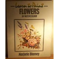 Learn to Paint Flowers in Watercolour (Collins Learn to Paint)