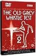 THE OLD GREY WHISTLE TEST VOLUME 2 [DVD]