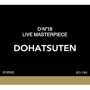 D-NO.18”LIVE MASTERPIECE/ 怒髪天: Torrent Love!!