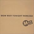 WOW WAR TONIGHT REMIXED