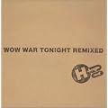 WOW WAR TONIGHT REMIXED