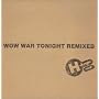 WOW WAR TONIGHT REMIXED