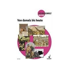 Erlebniswelt Musik. Von damals bis heute. Schuelerheft. Musik in der Geschichte / Schlaglichter auf Neue Musik. (Lernmaterialien)