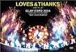 LOVES & THANKS~�g������S��~ GLAY EXPO 2004 in UNIVERSAL STUDIO JAPAN TM �gTHE FRUSTRATED�h [DVD]