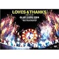 LOVES & THANKS~�g������S��~ GLAY EXPO 2004 in UNIVERSAL STUDIO JAPAN TM �gTHE FRUSTRATED�h [DVD]