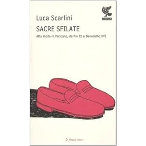 【クリックで詳細表示】Sacre sfilate. Alta moda in Vaticano， da Pio X a Benedetto XVI [Perfect]