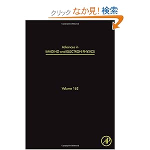 【クリックでお店のこの商品のページへ】Advances in Imaging and Electron Physics, Volume 162: Optics of Charged Particle Analyzers: Peter W. Hawkes: 洋書