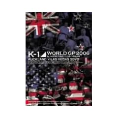 K-1 WORLD GP 2006  in AUCKLAND / LAS VEGAS [DVD]