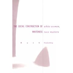 White Women, Race Matters: The Social Construction of Whiteness