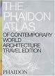 The Phaidon Atlas of Contemporary World Architecture (Travel Edition)