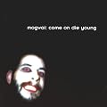 Come On Die Young
