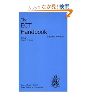 【クリックでお店のこの商品のページへ】The ECT Handbook: The Third Report of the Royal College of Psychiatrists’ Special Committe on Ect: Allan I. F. Scott: 洋書