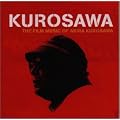 KUROSAWA~THE FILM MUSIC OF AKIRA KUROSAWA~