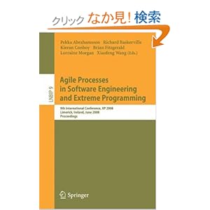 【クリックでお店のこの商品のページへ】Agile Processes in Software Engineering and Extreme Programming: 9th International Conference, XP 2008, Limerick, Ireland, June 10-14, 2008, Proceedings (Lecture Notes in Business Information Processing): Pekka Abrahamsson, Richard Baskerville, Kiera
