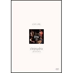 �N���v�V�h��(clepsydra) (Live Lab.) [DVD]