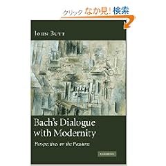 Bach's Dialogue with Modernity: Perspectives on the Passions