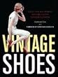 Vintage Shoes: Collecting and Wearing Twentieth-century Designer Footwear