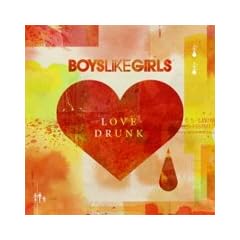 Boys Like Girls - Love Drunk