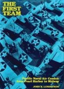  First Team: Pacific Naval Air Combat from Pearl Harbor to Midway