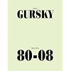 Andreas Gursky: Werke/ Works 80-08