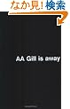Aa Gill Is Away
