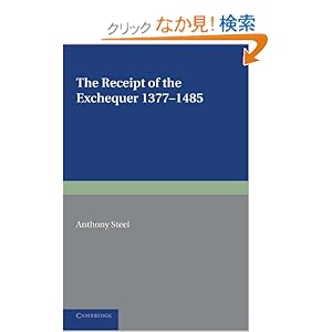 【クリックでお店のこの商品のページへ】The Receipt of the Exchequer: 1377?1485: Anthony Steel: 洋書