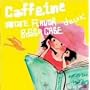 Caffeine Deux more flavor bossa case