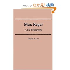 Max Reger: A Bio-Bibliography (Bio-Bibliographies in Music)