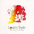 Lovers Style~90�fs Sweet Love Songs~