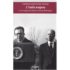 【クリックでお店のこの商品のページへ】L’Italia sospesa. La crisi degli anni Settanta vista da Washington [ハードカバー]