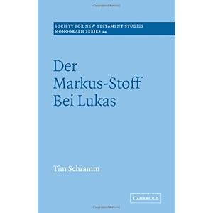 【クリックで詳細表示】Der Markus-Stoff Bei Lukas： Eine Literarkritische und Redaktionsgeschichtliche Untersuchung (Society for New Testament Studies Monograph Series) [ペーパーバック]