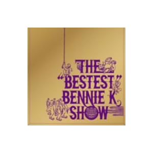 【クリックで詳細表示】THE＂BESTEST＂BENNIE K SHOW [Limited Edition]