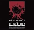 Before Meteor:FINAL FANTASY XIV Original Soundtrack�y�f���t�T���g��/Blu-ray Disc Music�z
