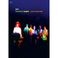 floating 6 pupas �`Live in Tokyo 2008�` [DVD]