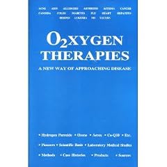 Oxygen Therapies: A New Way of Approaching Disease (Energy Publications Alternatives , No Oti)