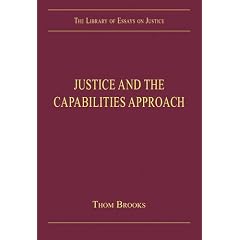 Justice and the Capabilities Approach (The International Library of Justice: the Library of Essays on Justice)