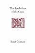The Symbolism of the Cross (Rene Guenon Works)