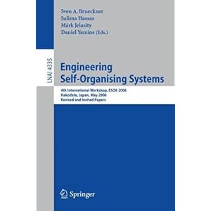 【クリックで詳細表示】Engineering Self-Organising Systems： 4th International Workshop， ESOA 2006， Hakodate， Japan， May 9， 2006， Revised and Invited Papers (Lecture Notes in Computer Science / Lecture Notes in Artificial Intelligence) [ペーパーバック]