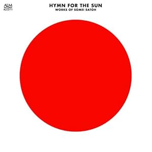 【クリックで詳細表示】佐藤聰明 太陽讃歌 HYMN FOR THE SUN / WORKS OF SOMEI SATOH
