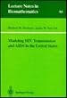 Modeling HIV Transmission And AIDS in the United States (Lecture Notes in Biomathematics)