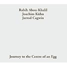 JOURNEY TO THE CENTRE OF AN EGG