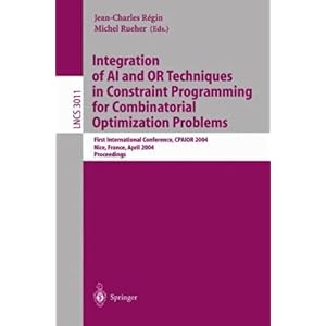 【クリックで詳細表示】Integration of AI and OR Techniques in Constraint Programming for Combinatorial Optimization Problems (Lecture Notes in Computer Science) [ペーパーバック]